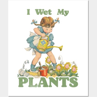 I Wet My Plants Posters and Art